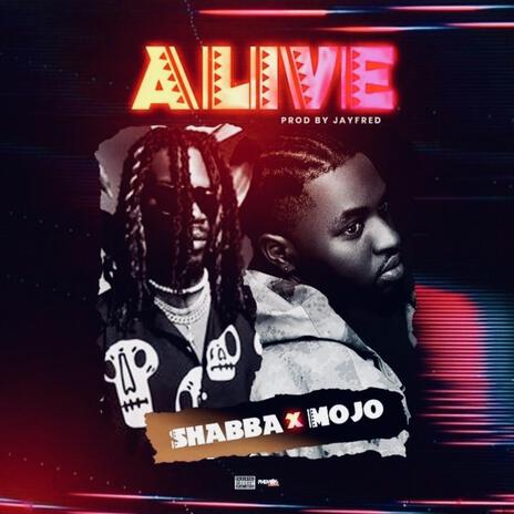 Alive ft. MOJO AF | Boomplay Music