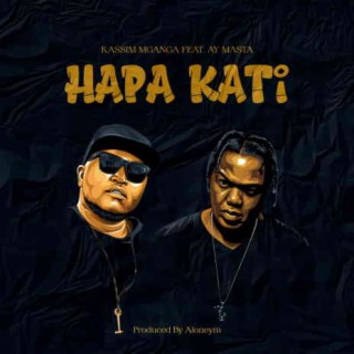 Hapa Kati ft. Ay Masta lyrics | Boomplay Music