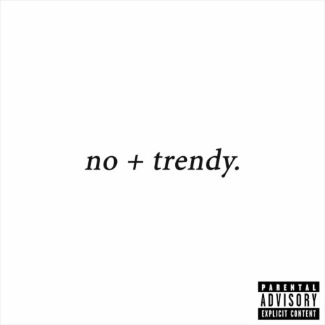 no+trendy | Boomplay Music