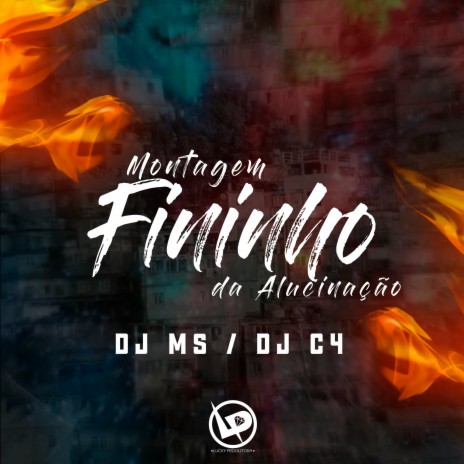 Montagem - Fininho da Alucinação ft. DJ MS | Boomplay Music