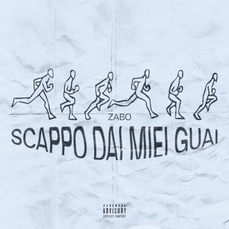 Scappo Dai Miei Guai | Boomplay Music