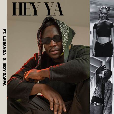 Hey Ya (Remix) ft. Lusanda & BoyDappa | Boomplay Music