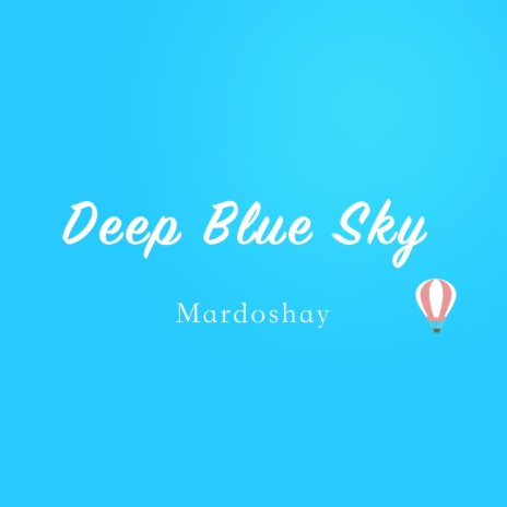 Deep Blue Sky | Boomplay Music