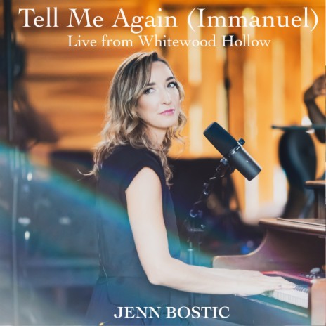 Tell Me Again (Immanuel) (Live from Whitewood Hollow) (Live from Whitewood Hollow)