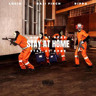 Stay At Home ft. Lucid & R!ppa lyrics | Boomplay Music