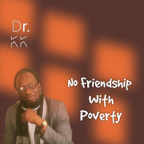 No Friendship With Poverty | Boomplay Music