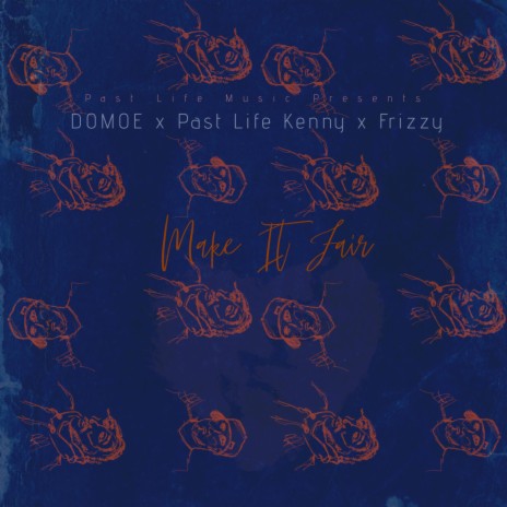 Make It Fair ft. DOMOE & Frizzy | Boomplay Music