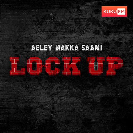 Aeley Makka Saami - Lock Up ft. Illaya Kamban & Sathyaprakash | Boomplay Music