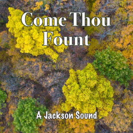 Come Thou Fount | Boomplay Music