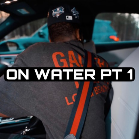 On Water, Pt. 1 | Boomplay Music
