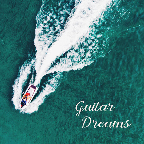 Guitar Dreams | Boomplay Music