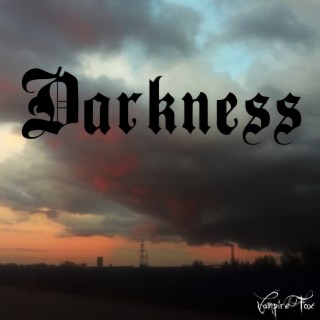 Darkness