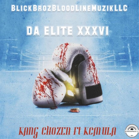 DA ELITE XXXVl ft. KcMula | Boomplay Music