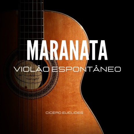 Maranata: Violão Espontâneo | Boomplay Music