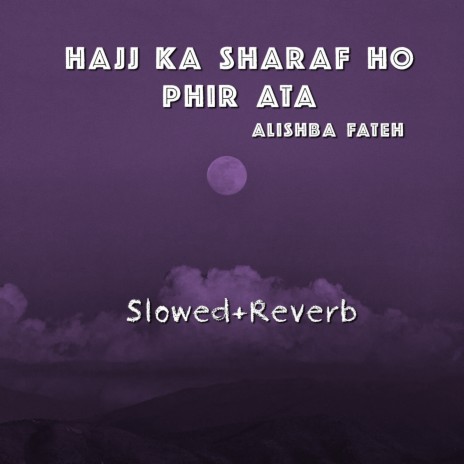 Hajj Ka Sharaf Ho Phir Ata | Boomplay Music