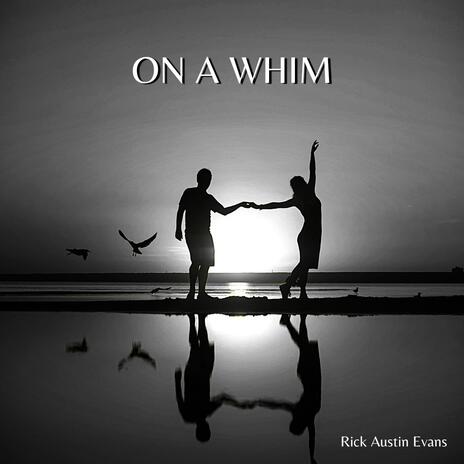 On a Whim | Boomplay Music