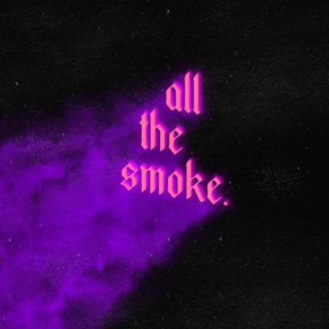 All The Smoke ft. Datsunn | Boomplay Music
