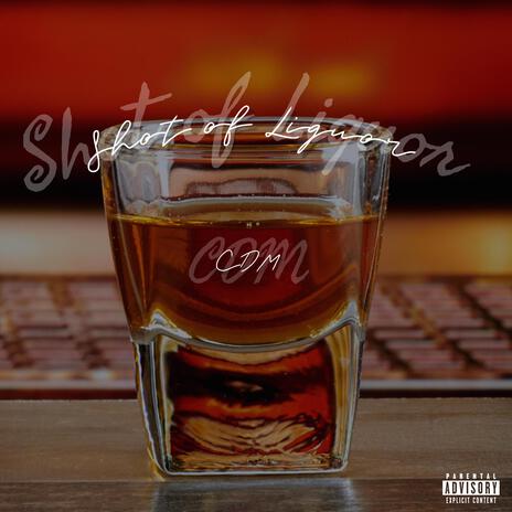 Shot Of Liquor | Boomplay Music