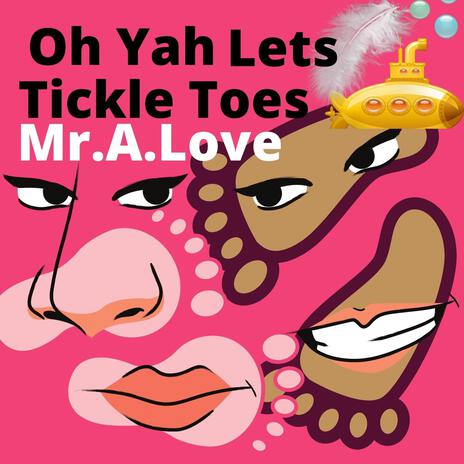 Oh Yah Lets Tickle Toes ft. Dopeboyzmuzic