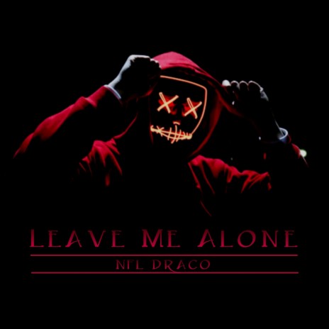 Leave Me Alone | Boomplay Music