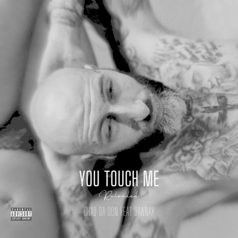 You Touch Me (Reloaded) ft. Dawnay | Boomplay Music