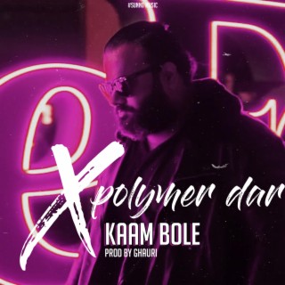 Kaam Bole ft. Ghauri lyrics | Boomplay Music