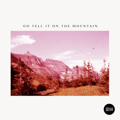Go Tell It On The Mountain | Boomplay Music