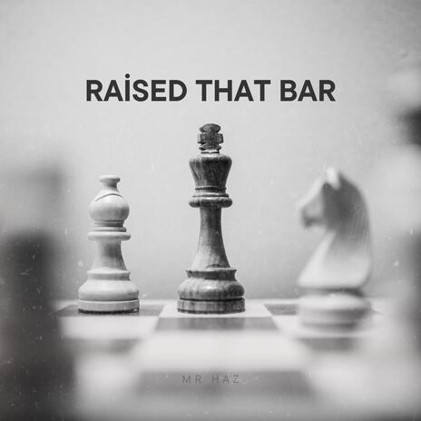 Raised That Bar | Boomplay Music