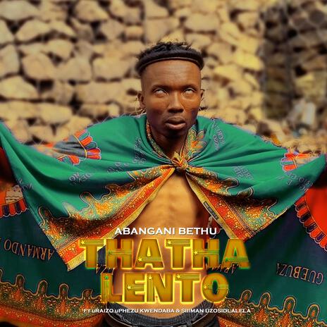 Thatha Lento ft. uRaizo Uphezu Kwendaba & Siiiman Uzosidlalela