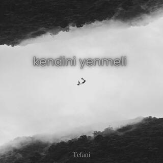 kendini yenmeli lyrics | Boomplay Music