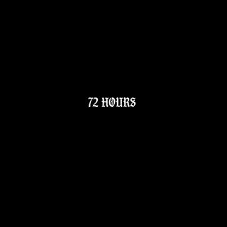 72 Hours