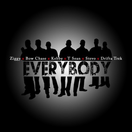 Everybody ft. Drifta trek, Stevo, Kebby, Bow Shase & T Sean | Boomplay Music