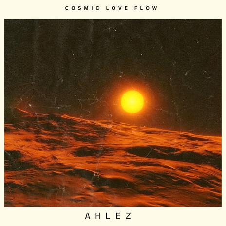 Cosmic Love Flow p2 | Boomplay Music