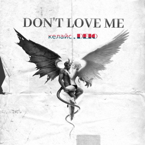 Dont Love Me ft. DEIO