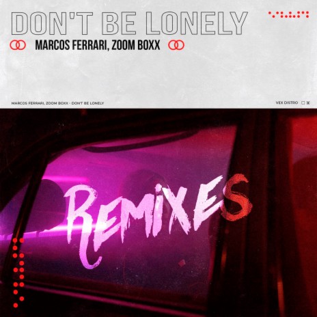 Don't be Lonely (DJ Valle Remix) ft. Zoom Boxx & DJ Valle | Boomplay Music