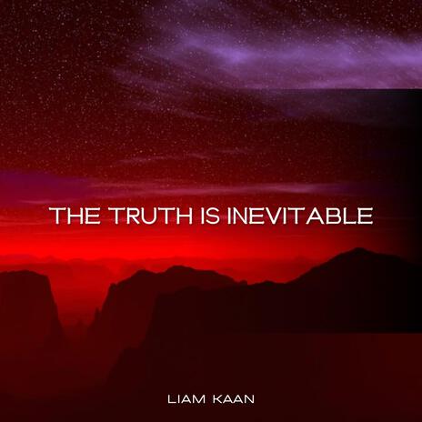 The Truth Is Inevitable | Boomplay Music