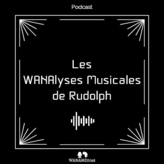 Les WANAlyses Musicales de Rudolph