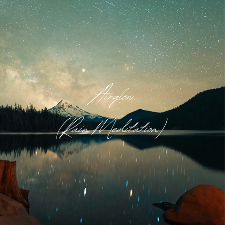 Airglow (Rain Meditation) | Boomplay Music