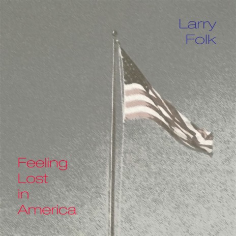 Feeling Lost in America | Boomplay Music