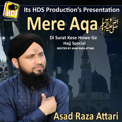 Mere Aaqa Di Surat Asad Raza Attari | Boomplay Music