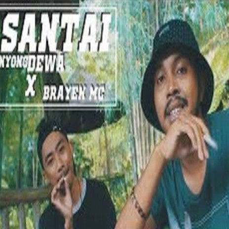 Santai ft. Brayen Mc | Boomplay Music