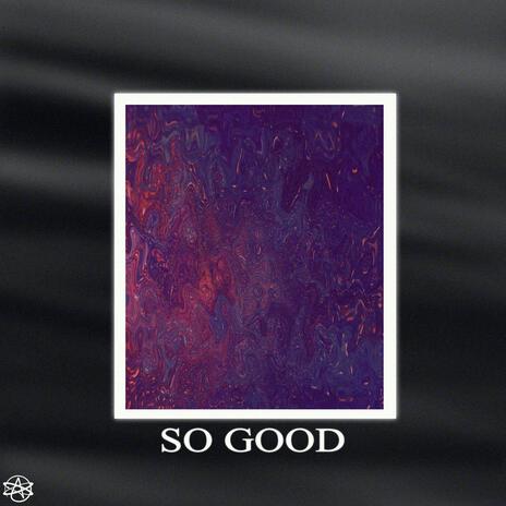 So Good | Boomplay Music