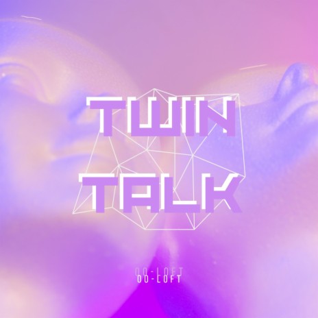 Twin Talk | Boomplay Music