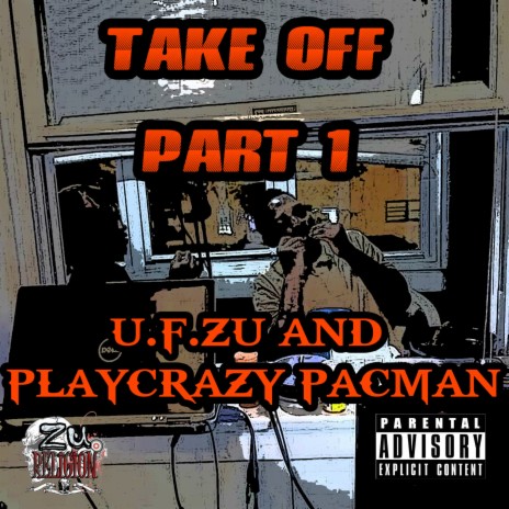 Take off, Pt. 1 ft. Playcrazy Pacman | Boomplay Music