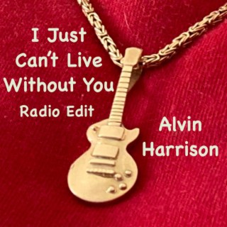 I Just Can't Live Without You (Radio Edit)