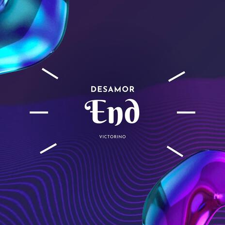 Desamor end | Boomplay Music