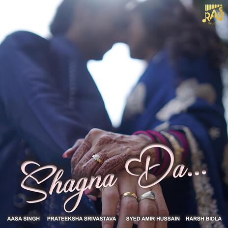 Shagna Da ft. Prateeksha Srivastava & Syed Amir Hussain | Boomplay Music