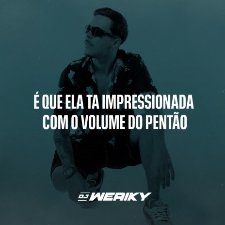 É Que Ela Ta Impressionada Com o Volume do Pentão | Boomplay Music