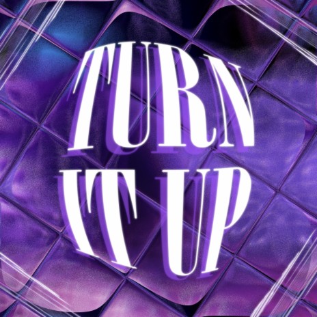 turn it up | Boomplay Music