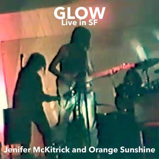 Glow w/Orange Sunshine (Live OS gig 2)